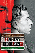 Lucky Luciano: The Real and the Fake Gangster
