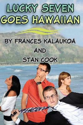 Lucky Seven Goes Hawaiian: PIs Hawaiian Style - Kalaukoa, Frances, and Cook, Stanley