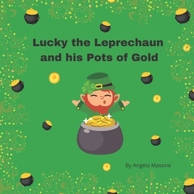 Lucky the Leprechaun and his pots of gold - Masone, Angela