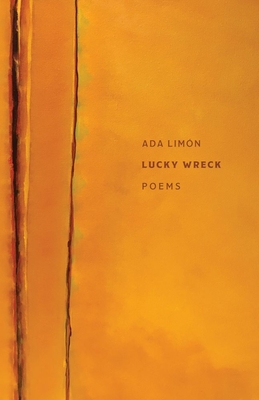 Lucky Wreck: Poems - Limón, Ada (Introduction by)