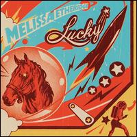 Lucky - Melissa Etheridge