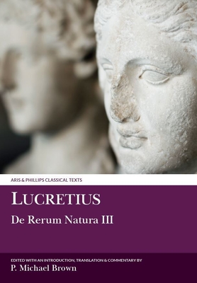 Lucretius: de Rerum Natura III - Brown, P. Michael