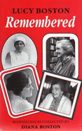 Lucy Boston Remembered: Reminiscences Collected by Diana Boston - Boston, Diana (Editor)