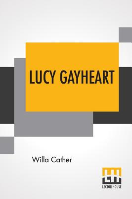 Lucy Gayheart - Cather, Willa