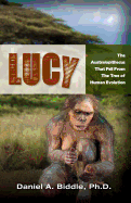 Lucy: The Australopithecus That Fell Out of the Human Evolution Tree