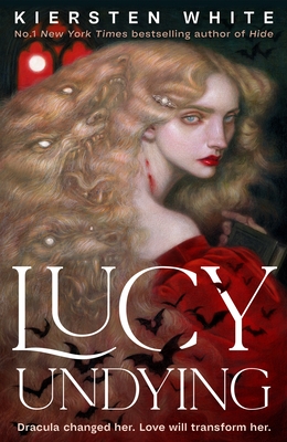 Lucy Undying: A Dracula Novel - White, Kiersten