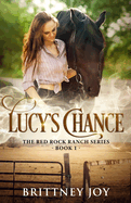 Lucy's Chance (Red Rock Ranch, book 1)