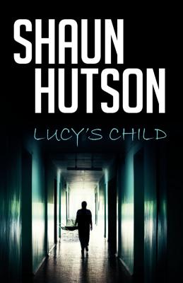 Lucy's Child - Hutson, Shaun