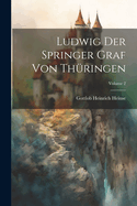 Ludwig Der Springer Graf Von Thringen; Volume 2