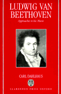 Ludwig Van Beethoven: Approaches to His Music