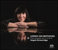 Ludwig van Beethoven: Piano Sonatas Nos. 3, 23 & 30 - Angela Brownridge (piano)
