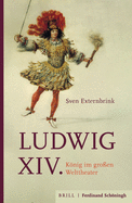 Ludwig XIV.: Knig Im Groen Welttheater