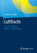 Luftfracht: Akteure - Prozesse - Mrkte - Entwicklungen