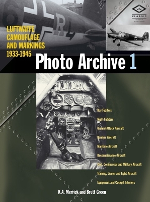 Luftwaffe Camouflage and Markings 1933-1945 Photo Archive 1 - Green, Brett, and Merrick, Ken A