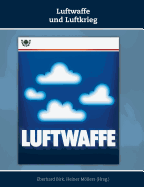 Luftwaffe und Luftkrieg: Schriften zur Geschichte der Deutschen Luftwaffe, Band 3