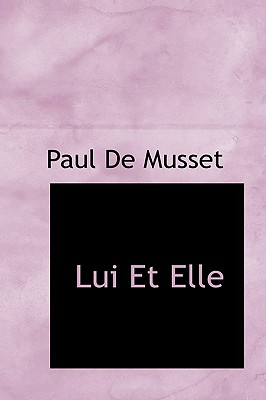 Lui Et Elle - Musset, Paul De