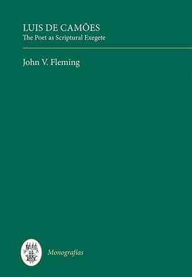 Luis de Cames: The Poet as Scriptural Exegete - Fleming, John V