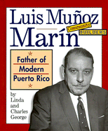 Luis Munoz Marin: Father of Modern Puerto Rico