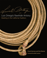 Luis Ortega's Rawhide Artistry: Braiding in the California Tradition