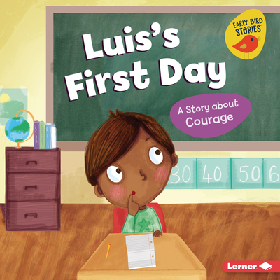 Luis's First Day: A Story about Courage - Schuh, Mari C