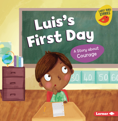 Luis's First Day: A Story about Courage - Schuh, Mari C