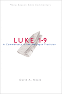 Luke 1-9: A Commentary in the Wesleyan Tradition