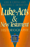 Luke-Acts and New Testament Historiography