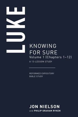 Luke: Knowing for Sure, Volume 1 (Chapters 1-10) - Nielson, Jonathan