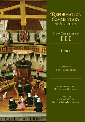 Luke: New Testament Volume 3 - Kreitzer, Beth (Editor)