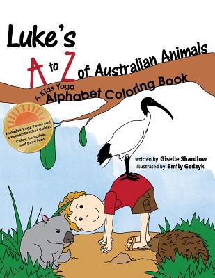 Luke's A to Z of Australian Animals: A Kids Yoga Alphabet Coloring Book - Shardlow, Giselle