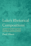 Luke's Rhetorical Compositions