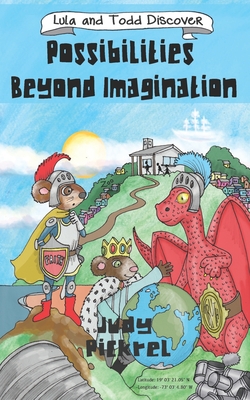Lula And Todd Discover Possibilities Beyond Imagination - Pickrel, Judy
