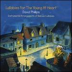 Lullabies for the Young at Heart - David Phillips