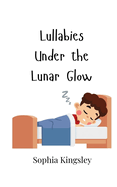 Lullabies Under the Lunar Glow