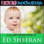 Lullaby Renditions of Ed Sheeran: X