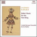 Lully: Ballet Music for the Sun King