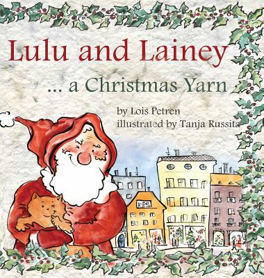 Lulu and Lainey ... a Christmas Yarn - Petren, Lois