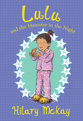 Lulu and the Hamster in the Night, 6 - McKay, Hilary, and Lamont, Priscilla (Illustrator)