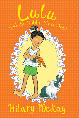Lulu and the Rabbit Next Door: Volume 4 - McKay, Hilary
