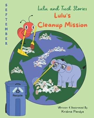 Lulu and Tuck Stories: Lulu's Cleanup Mission - Pandya, Krishna