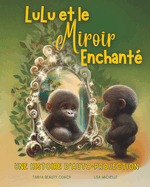 Lulu Et Le Miroir Enchant: Un Conte d'Auto-Projection