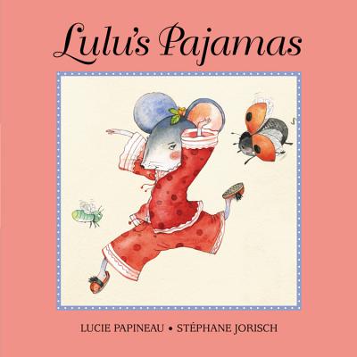 Lulu's Pajamas - Papineau, Lucie