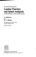 Lumbar Puncture and Spinal Analgesia: Intradural and Extradural - Macintosh, Robert, Sir, and Lee, J.Alfred, and Atkinson, R. S. (Revised by)