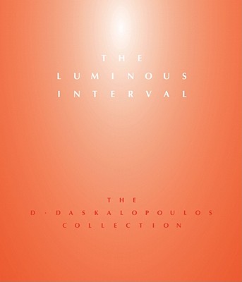 Luminous Interval, The:The D. Daskalopoulos Collection: The D. Daskalopoulos Collection - Spector, Nancy