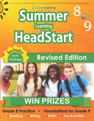 Lumos Summer Learning HeadStart, Grade 8 to 9: Includes Engaging Activities, Math, Reading, Vocabulary, Writing and Language Practice: Standards-aligned Summer Bridge Workbooks and Resources for Students Starting High School - Learning, Lumos