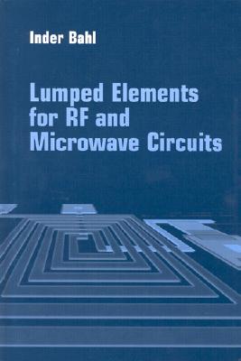Lumped Elements for RF and Microwave Circuits - Bahl, Inder J