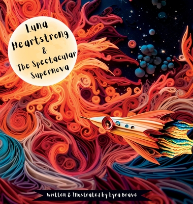 Luna Heartstrong & the Spectacular Supernova - 