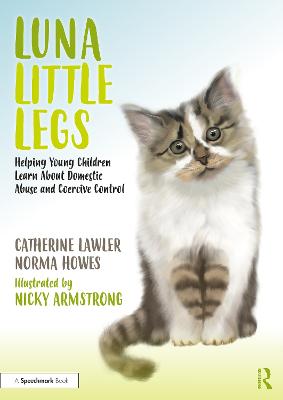 Luna Little Legs: Helping Young Children to Understand Domestic Abuse and Coercive Control - Lawler, Catherine, and Howes, Norma