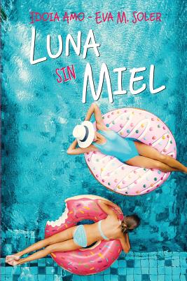 Luna Sin Miel - Soler, Eva M, and Amo, Idoia