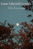 Lunar Labyrinth Legends: A Collection of Whimsical Poems Celebrating the Joy of Reading and the Magic of Words